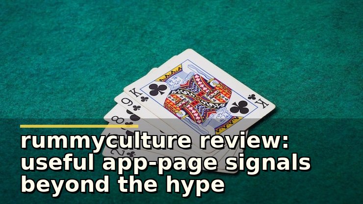 rummyculture review: useful app-page signals beyond the hype